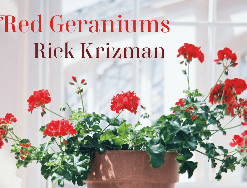 Red Geraniums by Rick Krizman