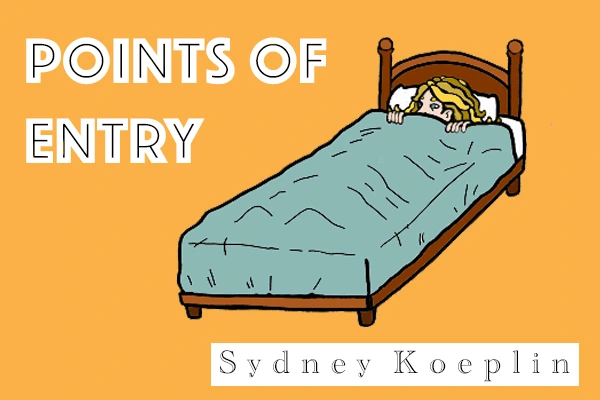 Points of Entry by Sydney Koeplin