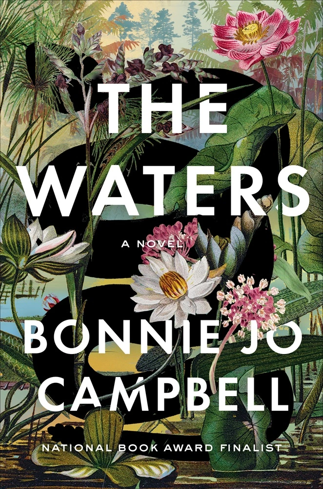 The Waters by Bonnie Jo Campbell book cover, text in white sans serif font with illustrations of florals and a dark snake wound around the text.
